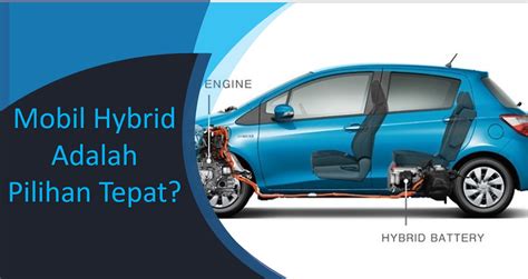 Mobil Hybrid Adalah Pilihan Yang Tepat Untuk Lingkungan