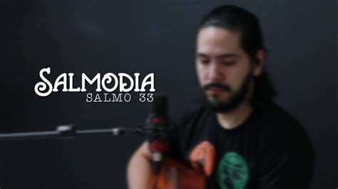 Salmo 33 PROVAI E VEDE QUÃO SUAVE É O SENHOR YouTube