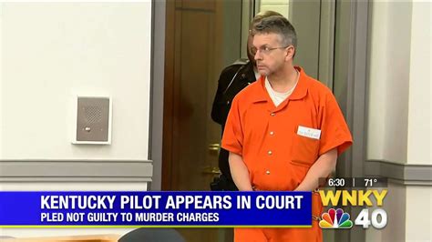 Pilot Accused In Kentucky Triple Murder Appears In Court Wnky News 40