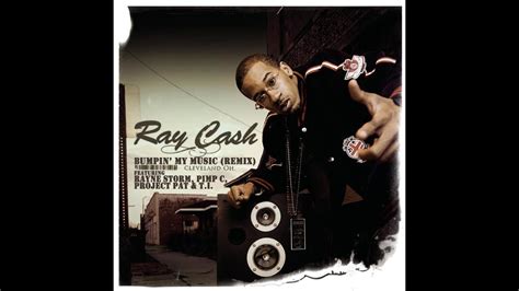 Bumpin My Music Remix Ray Cash Ft Rayne Storm Pimp C Project Pat
