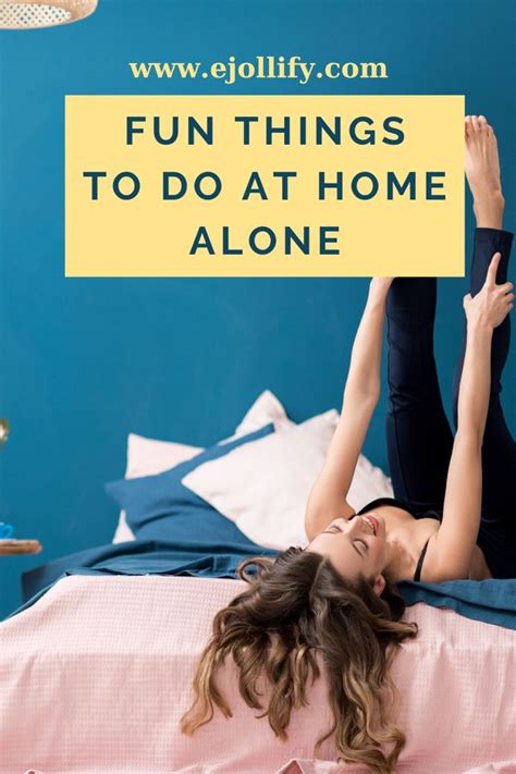 30 Fun Things To Do At Home Alone Things To Do At Home Fun Things To