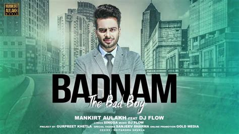 Badnam Lyrics Mankirt Aulakh Feat Dj Flow Punjabi Song Populyrics