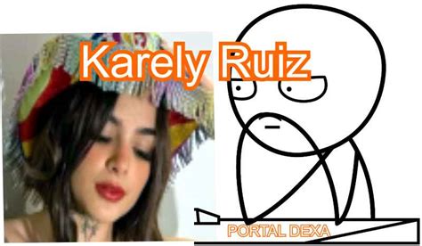 Karely Ruiz Todo Sobre Esta Increíble Mujer Portal Dexa