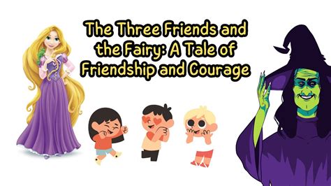 The Three Friends And The Fairy A Tale Of Friendship And Courage