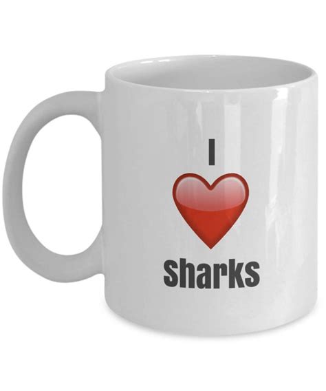 I Love Sharks Shark Mug Shark Coffee Mug Shark T Etsy