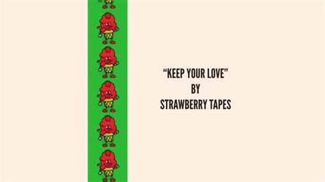 Strawberry Tapes Keep Your Love Youtube