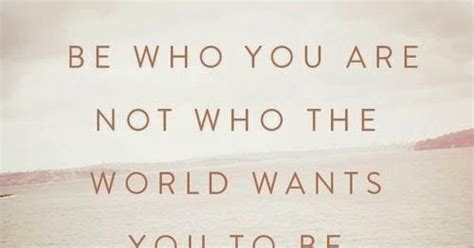 Be Who You Are Quotes And Sayings