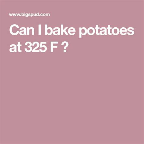 Wash and half potatoes (leave skin on) and place on cookie sheet. Can I bake potatoes at 325 F ? | Potatoes, Baked potato ...