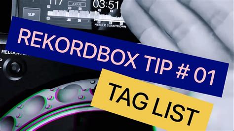 Tag List Rekordbox Tips Youtube