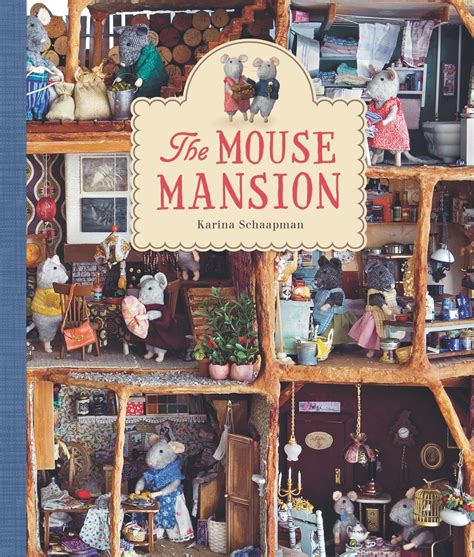 Bestselling Childrens Book ‘the Mouse Mansion By Karina Schaapman