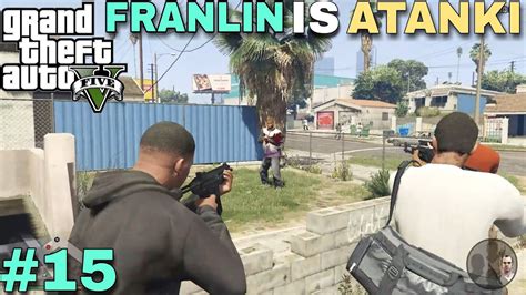 Franklin Is Atanki Gta V Gameplay 15 Khooni Bandook Youtube