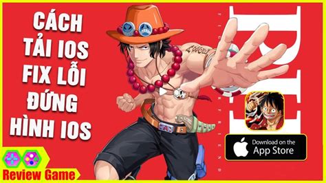 1 One Piece Fighting Path Cách TẢi Game Ios And Fix LỖi ĐỨng HÌnh Ios