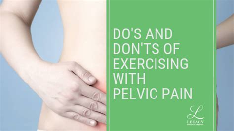 Dos And Don Ts Of Exercising With Pelvic Pain Legacy Physical Therapy