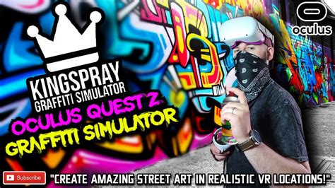 Kingspray Graffiti Quest 2 Gameplay The Vr Graffiti Simulator