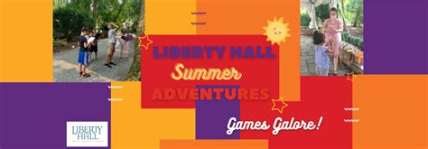 Summer Adventures Games Galore Liberty Hall Museum