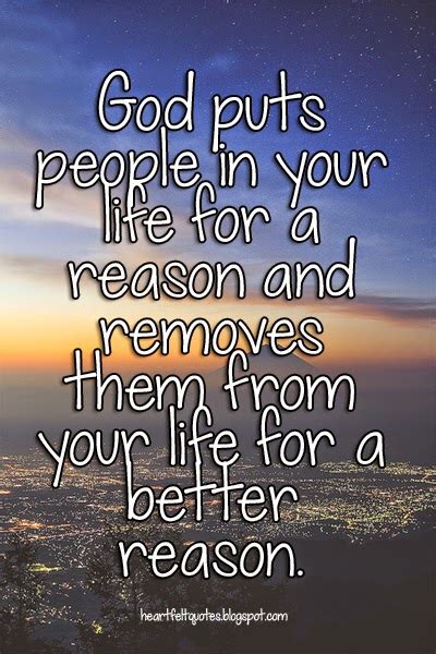 God Puts People In Your Life For A Reason And Removes Them From Your