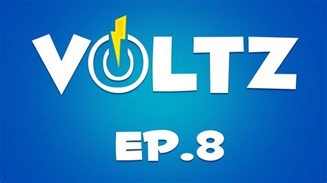 Voltz Ep8 Youtube