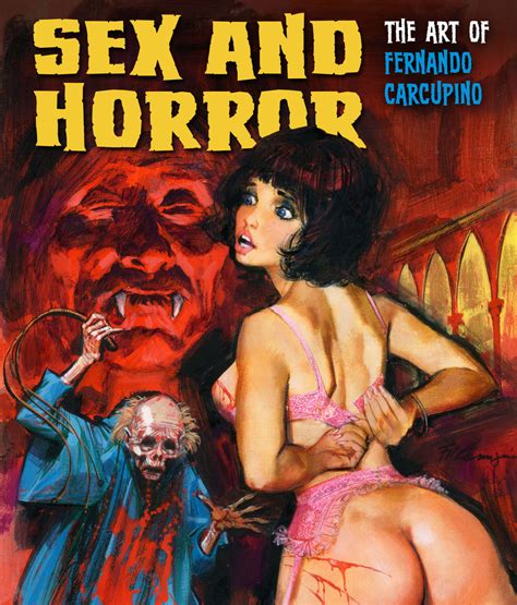 Sex And Horror The Art Of Fernando Carcupino By Fernando Carcupino