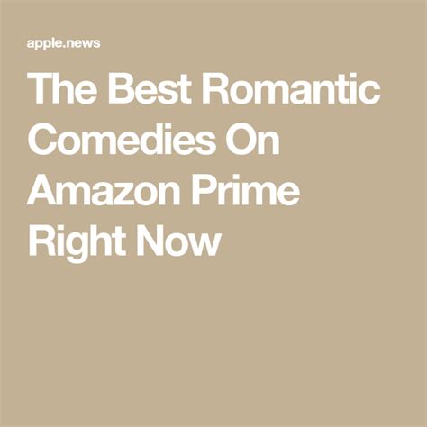 Whether you're in the mood to laugh or cry, there are plenty of romantic comedies on amazon prime video to choose from. The Best Romantic Comedies On Amazon Prime Right Now (With ...