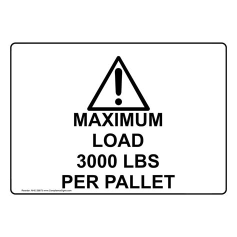 Maximum Load Capacity Sign Maximum Load 3000 Lbs Per Pallet