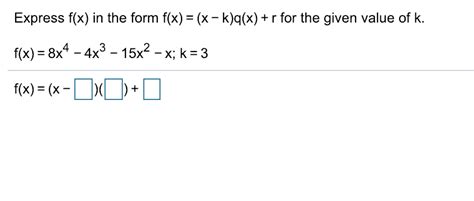 solved express f x in the form f x x k q x r for the