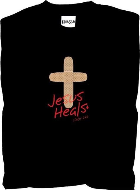 Christian Quotes Shirts Jesus Heals Christian Jesus Shirts Jesus