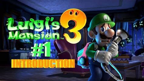 Luigis Mansion 3 Walkthrough 1 Youtube