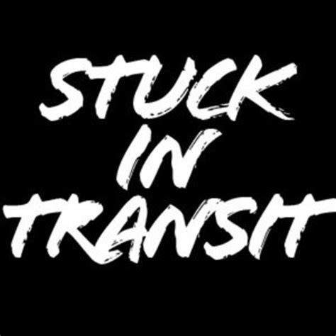 Stuck In Transit