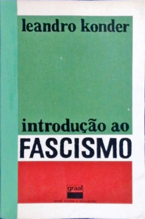 Introdução Ao Fascismo Leandro Konder Traça Livraria E Sebo