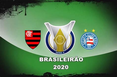 Flamengo X Bahia Ao Vivo Assistir Online Ao Jogo Da Série A Do Brasileirão