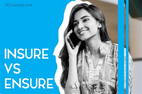 Here's the difference between ensure and insure. Insure vs Ensure - When to Choose Which One and Why?