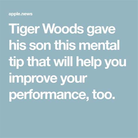 Tiger Woods Gave His Son This Mental Tip That Will Help You Improve