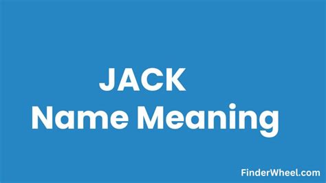 Jack Name Meaning Origin Popularity And Nicknames
