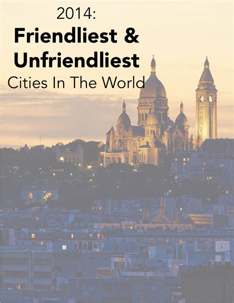 The 2014 Friendliest And Unfriendliest Cities In The World Places To