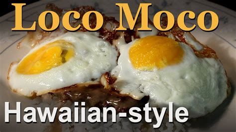 Best Hawaiian Loco Moco Recipe Eggs Hamburger Gravy And Rice Youtube