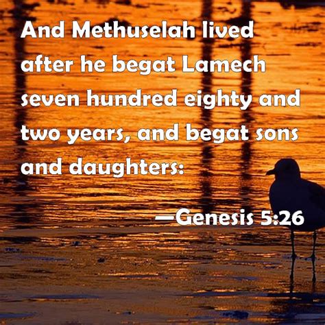 Genesis 526 And Methuselah Lived After He Begat Lamech Seven Hundred