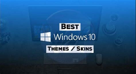 10 Best Windows 10 Themes Skins Of 2023