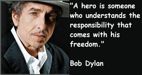 A Hero Is Someone Who Understands The Responsibility That Comes