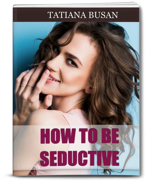 How To Be Seductive Seductive Communication