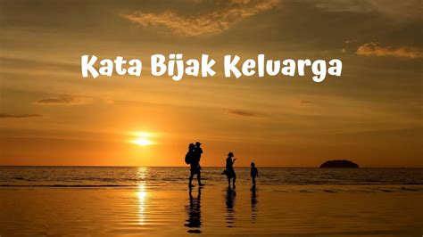 Melayu sangat terkenal dengan kata kata mutiara, kata kata bijak ataupun nasehat yang dapat memotivasi. Kata Bijak Keluarga dalam Bahasa Inggris & Artinya - YouTube