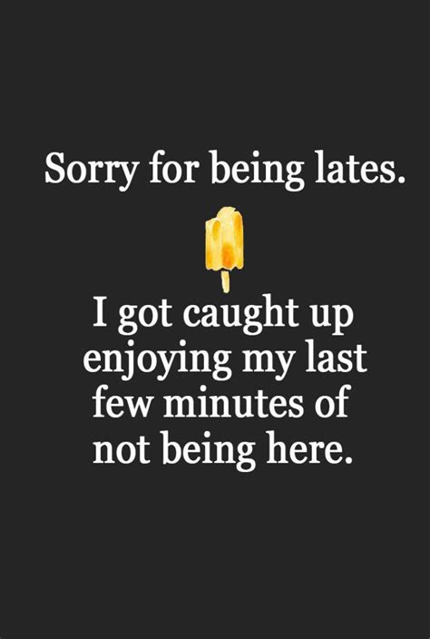 Funny Quotes About Being Late Shortquotescc