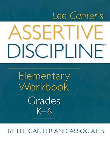 Assertive Discipline Elementary Workbook Grades K 6 Lee Canter