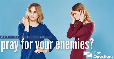 What Does It Mean To Pray For Your Enemies