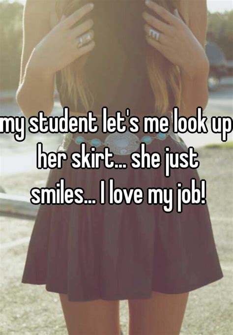 My Student Lets Me Look Up Her Skirt She Just Smiles I Love My Job