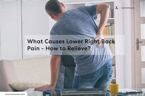 What Causes Lower Right Back Pain How To Relieve