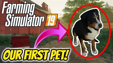 Our First Pet Farming Simulator 19 Gameplay Fs19 Farming