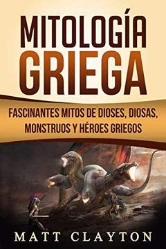 Libro Mitología Griega Fascinantes Mitos de Dioses Diosas Monstruos