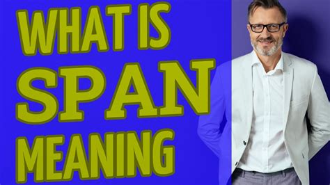 Span Meaning Of Span Youtube