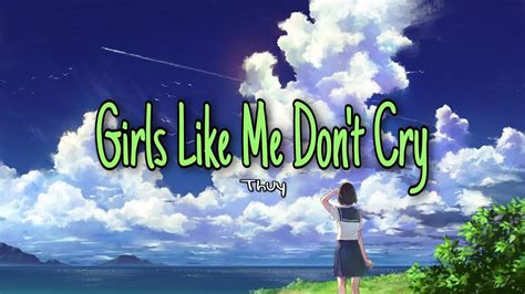 Girls Like Me Don T Cry Thuy Lyrics Youtube