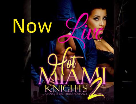Miami's nights are as hot as its days. Hot Miami Knights: A Knight Brothers Romance is a 2 book ...